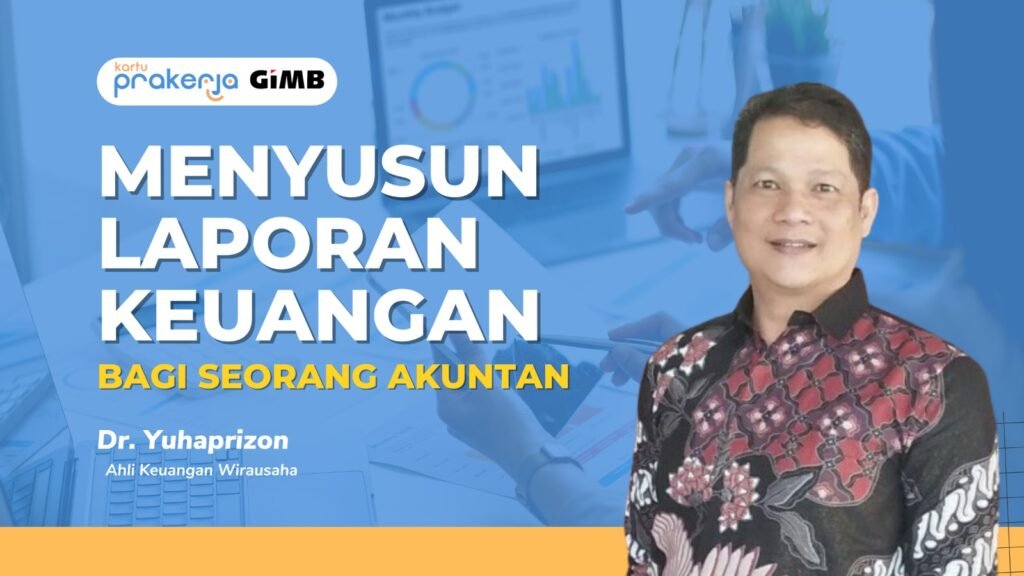 Menyusun Laporan Keuangan bagi Akuntansi_Yuhaprizon